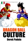 Image for Dragon Ball Culture Volume 1: Origini