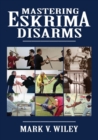 Image for Mastering Eskrima Disarms