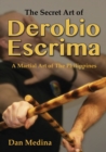 Image for The Secret Art of Derobio Escrima