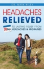 Image for Headaches Relieved : 30-Days to Lasting Relief from Headaches and Migraines