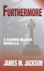 Image for Furthermore : A Seamus McCree Novella