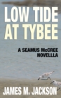 Image for Low Tide at Tybee (A Seamus McCree Novella)