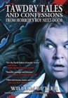 Image for Tawdry Tales and Confessions from Horror&#39;s Boy Next Door