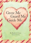 Image for Grow Me, Guard Me, Guide Me