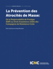 Image for La Prevention des Atrocites de Masse : De la Responsabilite de Proteger (RdP) au Droit d&#39;assistance (DdA) des Campagnes de Resistance Civile