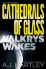 Image for Cathedrals of Glass: Valkrys Wakes
