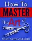 Image for How to Master the Art of Public Relations