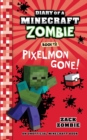 Image for Diary of a Minecraft Zombie Book 12 : Pixelmon Gone!