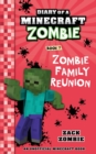 Image for Diary of a Minecraft Zombie Book 7 : Zombie Family Reunion