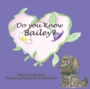 Image for Do you Know Bailey?