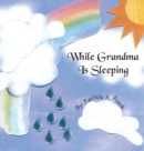 Image for While Grandma Is Sleeping