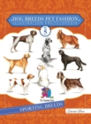 Image for Dog Breeds Pet Fashion Illustration Encyclopedia : Volume 5 Sporting Breeds
