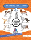 Image for Dog Breeds Pet Fashion Illustration Encyclopedia Coloring Companion Book : Volume 5 Sporting Breeds