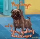 Image for Pug Sarge And The Super Soaking Snot Blaster