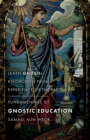 Image for Fundamentals of Gnostic Education - New Edition : Learn Gnosis: Knowledge from Experience of the Facts