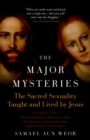 Image for Major Mysteries : The Sacred Sexuality Taught and Lived by Jesus