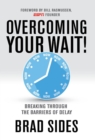 Image for Overcoming Your Wait!