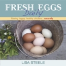 Image for Fresh Eggs Daily: Raising Happy, Healthy Chickens...naturally