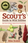 Image for Scout&#39;s Guide to Wild Edibles: Learn How to Forage, Prepare &amp; Eat 40 Wild Foods