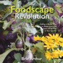 Image for Foodscape Revolution: Finding a Better Way to Make Space for Food and Beauty in Your Garden