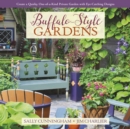 Image for Buffalo-Style Gardens: Create a Quirky, One-of-a-Kind Private Garden with Eye-Catching Designs