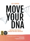 Image for Move Your DNA : Restore Your Health Through Natural Movement, 2nd Edition