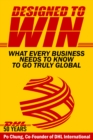 Image for Designed to win  : how to build and lead a thriving global network business (DHL&#39;s 50 years)