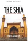 Image for The Shia : Identity. Persecution. Horizons.