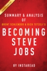 Image for Becoming Steve Jobs by Brent Schlender and Rick Tetzeli Summary &amp; Analysis: The Evolution of a Reckless Upstart into a Visionary Leader.