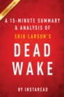 Image for Dead Wake by Erik Larson A 15-minute Summary &amp; Analysis: The Last Crossing of the Lusitania.