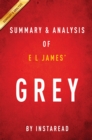 Image for Grey by E L James Summary &amp; Analysis: Fifty Shades of Grey as Told by Christian.