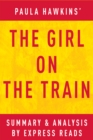 Image for Girl on the Train: A Novel by Paula Hawkins Summary &amp; Analysis.