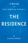 Image for Residence by Kate Andersen Brower A Review: Inside the Private World of the White House.