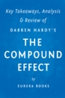Image for Compound Effect: by Darren Hardy Key Takeaways, Analysis &amp; Review.