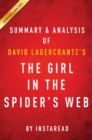 Image for Girl in the Spider&#39;s Web: by David Lagercrantz Summary &amp; Analysis: A Lisbeth Salander novel, continuing Stieg Larsson&#39;s Millennium Series.