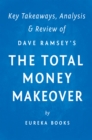 Image for Total Money Makeover: by Dave Ramsey Key Takeaways, Analysis &amp; Review: A Proven Plan for Financial Fitness