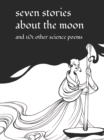 Image for Seven stories about the moon and 100 other science poems