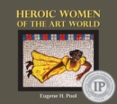 Image for Heroic Women of the Art World