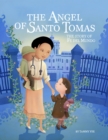 Image for The Angel of Santo Tomas : The Story of Fe del Mundo