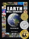 Image for Earth Will Survive : ...but we may not