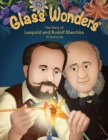 Image for Glass Wonders : The Story of Leopold and Rudolf Blaschka