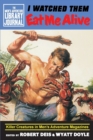 Image for I Watched Them Eat Me Alive : Killer Creatures in Men's Adventure Magazines