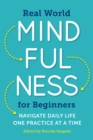 Image for Real World Mindfulness: Simple Practices for Everyday Problems.
