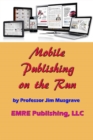Image for Mobile Publishing on the Run: Mobi edition