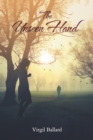 Image for The Unseen Hand - A Unique but True Love Story