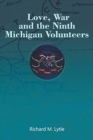 Image for Love, War and the Ninth Michigan Volunteers