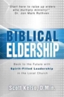 Image for Biblical Eldership : Back to the Future with Spirit - Filled Leadership in the Local Church