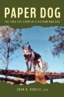 Image for Paper Dog : The True Life Story of a Vietnam War Dog