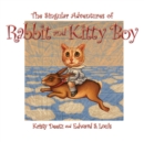 Image for The Singular Adventures of Rabbit and Kitty Boy