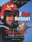 Image for The Red Helmet : USAF Thunderbirds Flight Helmets